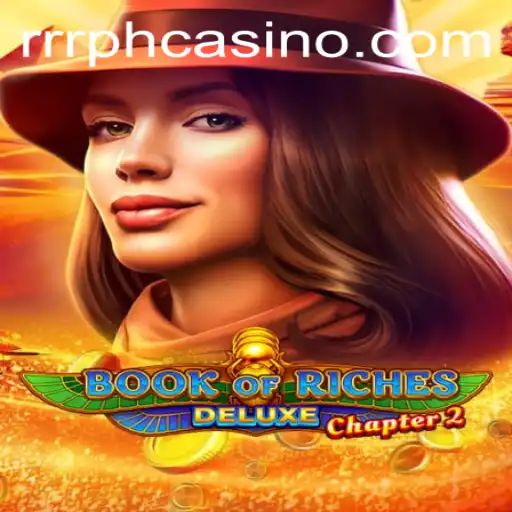 Exploring the Thrilling World of Book of Riches Deluxe Chapter 2 at RRRPH Casino