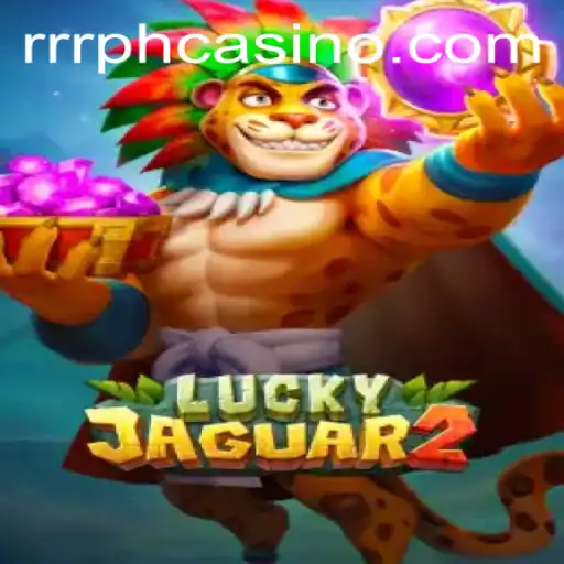Luckyjaguar2: The New Sensation at RRRPH Casino