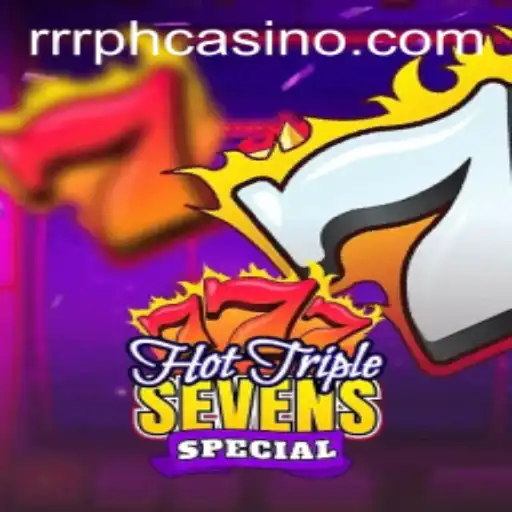 Discover the Thrills of HotTripleSevensSpecial at RRRPH Casino
